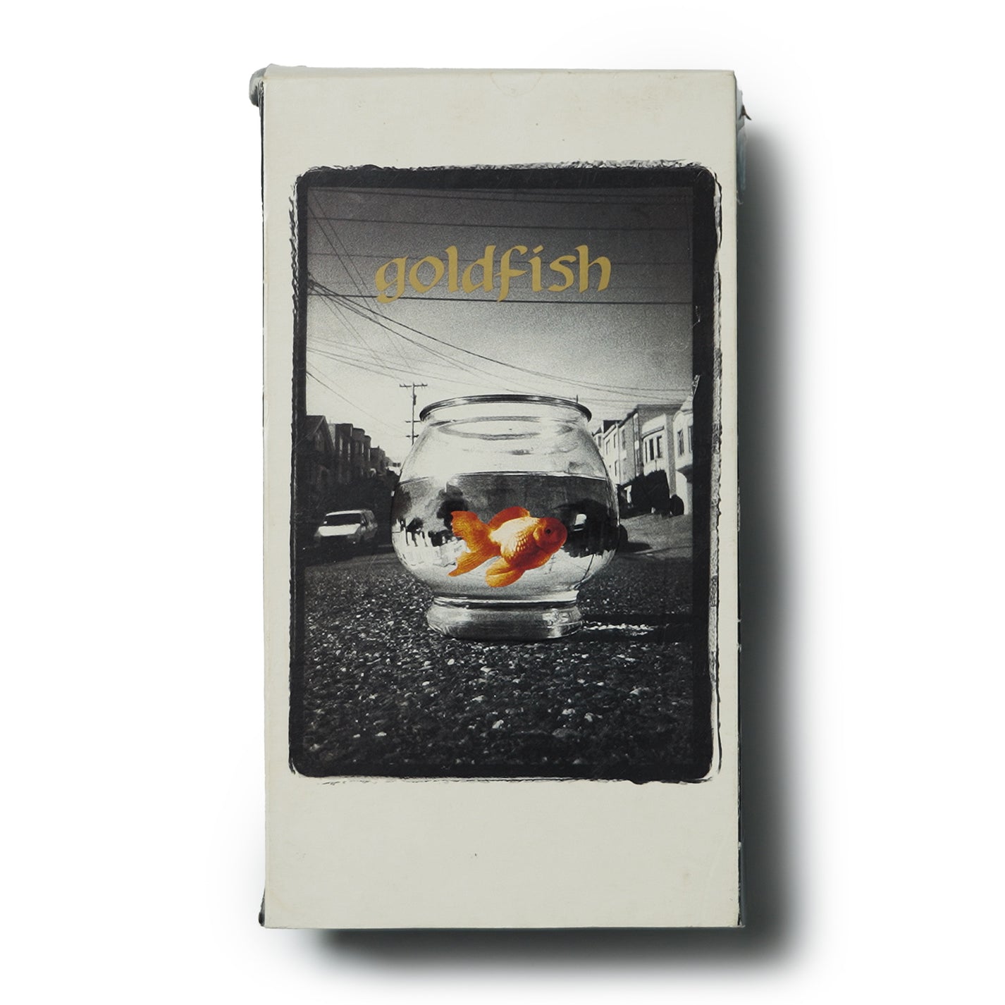 GOLDFISH VHS
